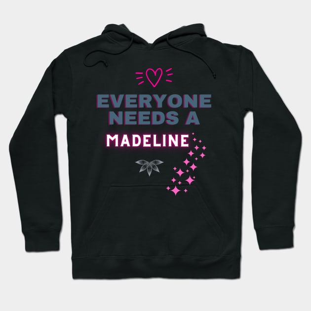 Madeline Name Design Everyone Needs A Madeline Hoodie by Alihassan-Art